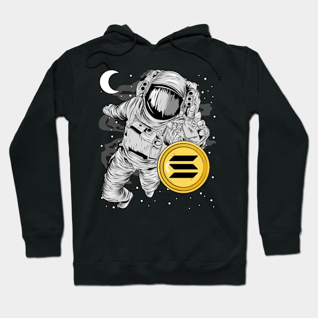 Astronaut Reaching Solana Coin To The Moon Crypto Token Cryptocurrency Wallet Birthday Gift For Men Women Kids Hoodie by Thingking About